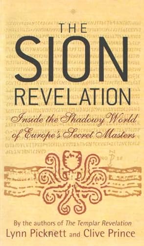 Seller image for The Sion Revelation. Inside the Shadowy World of Europe's Secret Masters for sale by Bij tij en ontij ...