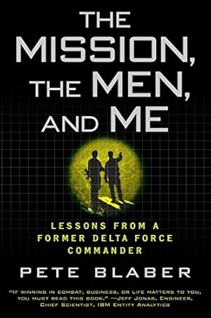 Bild des Verkufers fr The Mission, the Men, and Me: Lessons from a Former Delta Force Commander zum Verkauf von -OnTimeBooks-