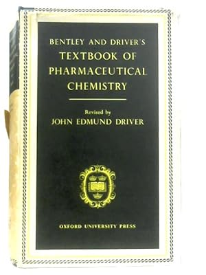 Seller image for Bentley and Driver's Text-Book of Pharmaceutical Chemistry for sale by World of Rare Books