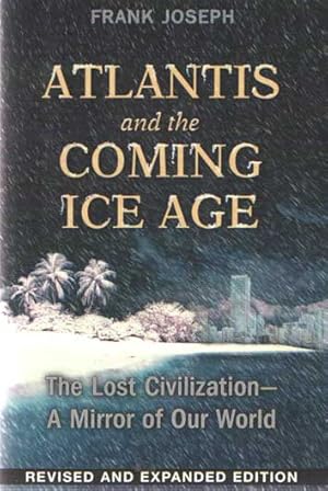 Image du vendeur pour Atlantis and the Coming Ice Age: The Lost Civilization--A Mirror of Our World mis en vente par Bij tij en ontij ...