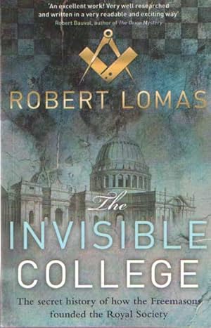 Immagine del venditore per The Invisible College. The secret history of how the Freemasons founded the Royal Society venduto da Bij tij en ontij ...