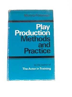 Imagen del vendedor de Play Production: Methods And Practice a la venta por World of Rare Books