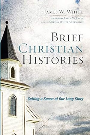 Image du vendeur pour Brief Christian Histories: Getting a Sense of Our Long Story mis en vente par Reliant Bookstore