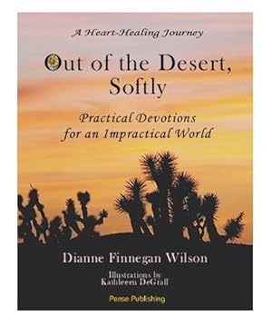 Seller image for Out of the Desert, Softly for sale by Reliant Bookstore