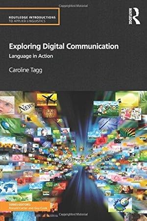 Immagine del venditore per Exploring Digital Communication: Language in Action (Routledge Introductions to Applied Linguistics) venduto da WeBuyBooks