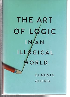 The Art of Logic in an Illogical World