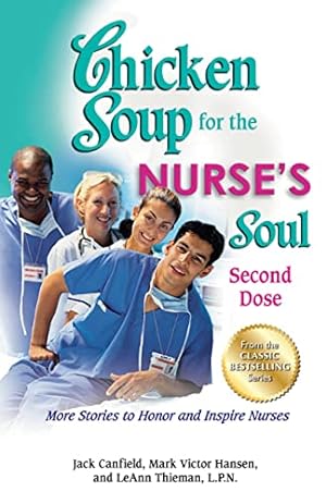 Bild des Verkufers fr Chicken Soup for the Nurse's Soul: Second Dose: More Stories to Honor and Inspire Nurses (Chicken Soup for the Soul) zum Verkauf von Reliant Bookstore