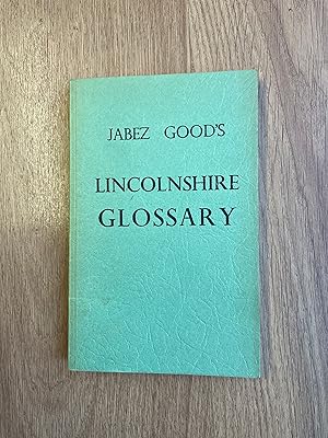 Immagine del venditore per A GLOSSARY OR COLLECTION OF WORDS, PHRASES, PLACE NAMES, SUPERSTITIONS &C, CURRENT IN EAST LINCOLNSHIRE venduto da Old Hall Bookshop, ABA ILAB PBFA BA