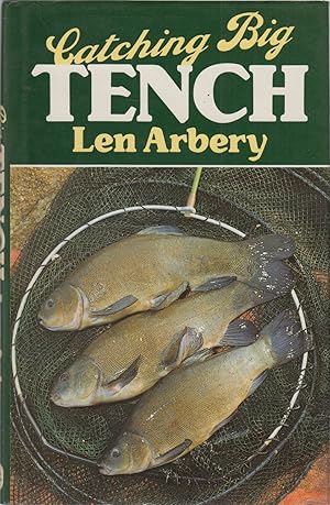 Image du vendeur pour CATCHING BIG TENCH. By Len Arbery. mis en vente par Coch-y-Bonddu Books Ltd