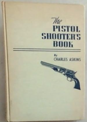The Pistol Shooter's Book