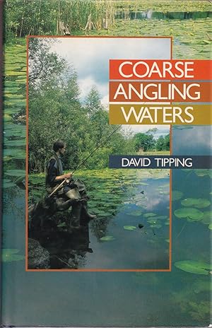 Immagine del venditore per COARSE ANGLING WATERS. By David Tipping. venduto da Coch-y-Bonddu Books Ltd