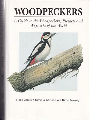 Bild des Verkufers fr WOODPECKERS: A guide to the woodpeckers, piculets and wrynecks of the world. By Hans Winkler, David A. Christie and David Nurney. zum Verkauf von Coch-y-Bonddu Books Ltd