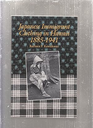 Bild des Verkufers fr Japanese Immigrant Clothing in Hawaii 1885-1941 (inscribed by author) zum Verkauf von Old Book Shop of Bordentown (ABAA, ILAB)