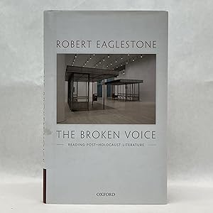 Image du vendeur pour THE BROKEN VOICE: READING POST-HOLOCAUST LITERATURE mis en vente par Atlanta Vintage Books