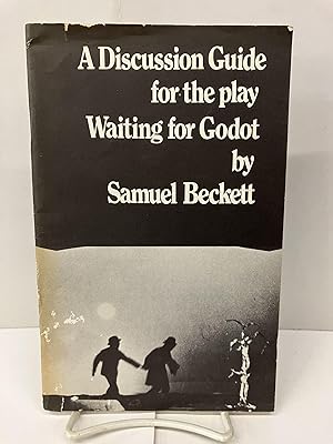 A Discussion Guide for the Play Waiting for Godot by Samuel Beckett