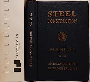 Steel Construction: A Manual for Architects, Engineers and Fabricators of Buildings and Other Ste...