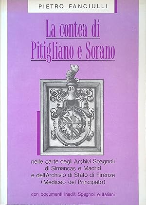 La Contea di Pitigliano e Sorano nelle carte degli Archivi Spagnoli di Simancas e Madrid e dell'A...