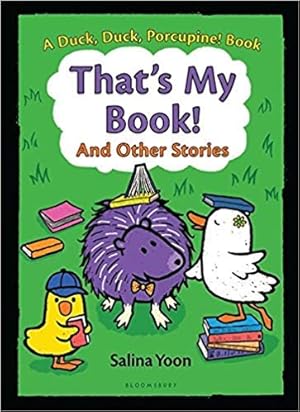 Imagen del vendedor de A Duck, Duck, Porcupine! Book: That's My Book! And Other Stories a la venta por 2nd Life Books