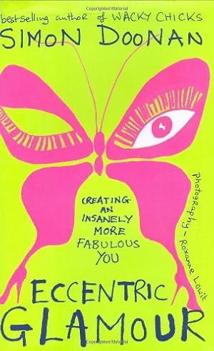 Immagine del venditore per Eccentric Glamour: Creating an Insanely More Fabulous You venduto da ZBK Books