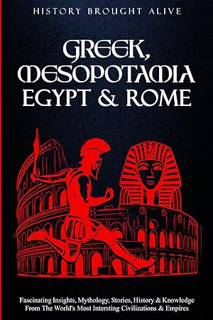 Imagen del vendedor de Greek, Mesopotamia, Egypt & Rome: Fascinating Insights, Mythology, Stories, History & Knowledge From The World  s Most Interesting Civilizations & Empires: 4 books a la venta por 2nd Life Books