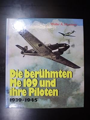 Die berühmtesten Me 109 und ihre Piloten. 1939-1945