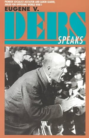 Image du vendeur pour Eugene V. Debs : Speaks mis en vente par GreatBookPrices