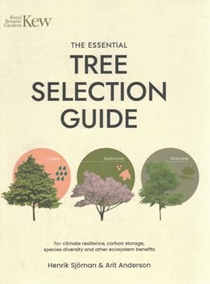 Immagine del venditore per Essential Tree Selection Guide : For Climate Resilience, Carbon Storage, Species Diversity and Other Ecosystem Benefits venduto da GreatBookPrices