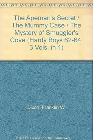 Bild des Verkufers fr The Hardy Boys: The Apeman's Secret, The Mummy Case, The Mystery of Smugglers Cove.(An Armada Three-in-One) zum Verkauf von WeBuyBooks