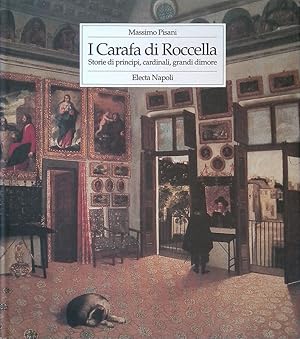 I Carafa di Roccella. Storie di principi, cardinali, grandi dimore