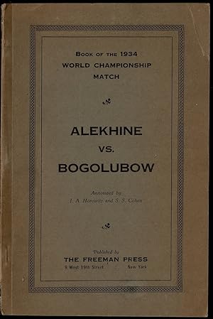 Seller image for Book of the 1934 World Championship Match: Alekhine vs. Bogolubow for sale by The Book Collector, Inc. ABAA, ILAB