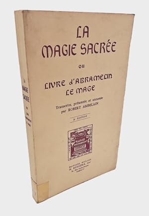 Bild des Verkufers fr La Magie Sacre ou Livre d'Abramelin le Mage. zum Verkauf von Occulte Buchhandlung "Inveha"