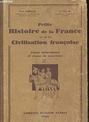 Seller image for Petite histoire de la France et de la civilisation franaise - Cours lmentaire et classe de neuvime - 33e dition. for sale by Le-Livre