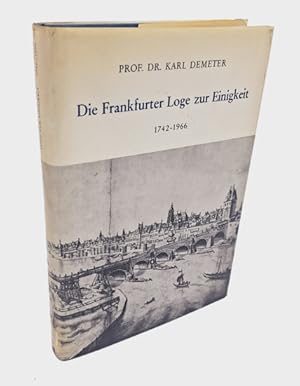 Seller image for Die Frankfurter Loge zur Einigkeit 1742-1966. Ein Beitrag zur deutschen Geistes- und Sozialgeschichte. for sale by Occulte Buchhandlung "Inveha"