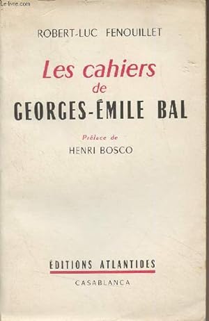 Imagen del vendedor de Les cahiers de Georges-Emile Bal a la venta por Le-Livre