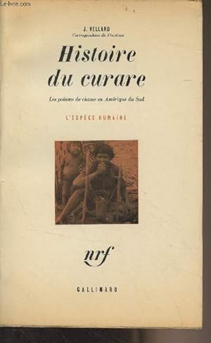 Bild des Verkufers fr Histoire du curare - Les poisons de chasse en Amrique du Sud - "L'espce humaine" zum Verkauf von Le-Livre