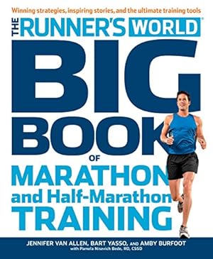 Image du vendeur pour The Runner's World Big Book of Marathon and Half-Marathon Training: Winning Strategies, Inpiring Stories, and the Ultimate Training Tools mis en vente par ZBK Books