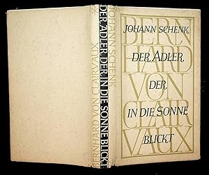 Bild des Verkufers fr Der Adler der in die Sonne blickt : Bernhard von Clairvaux zum Verkauf von ANTIQUARIAT.WIEN Fine Books & Prints