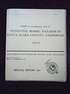 POTENTIAL SEISMIC HAZARDS IN SANTA CLARA COUNTY, CALIFORNIA, 1974; SPECIAL REPORT 107; MAPS TO AC...