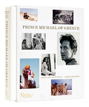 Bild des Verkufers fr Prince Michael of Greece : Crown, Art, and Fantasy: A Life in Pictures zum Verkauf von AHA-BUCH GmbH