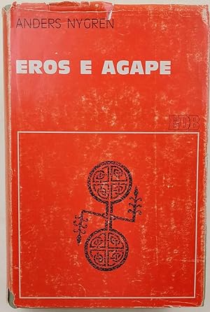 Seller image for EROS E AGAPE-LA NOZIONE CRISTIANA DELL'AMORE E LE SUE TRASFORMAZIONI(1971) for sale by Invito alla Lettura