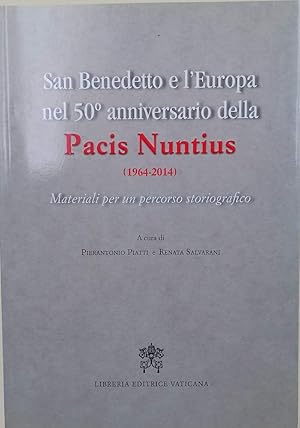 Seller image for SAN BENEDETTO E L'EUROPA NEL 50^ ANNIVERSARIO DELLA PACIS NUNTIUS(1964-2014)(2015) for sale by Invito alla Lettura