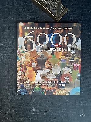 6000 miniatures de parfum - Le marché international de l'échantillon contemporain, récent et ancien