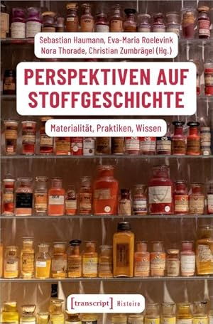 Seller image for Perspektiven auf Stoffgeschichte : Materialitt, Praktiken, Wissen for sale by AHA-BUCH GmbH