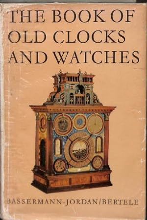 Image du vendeur pour THE BOOK OF OLD CLOCKS AND WATCHES mis en vente par WeBuyBooks