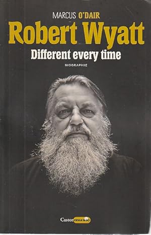 Bild des Verkufers fr Robert Wyatt - Different every time, biographie, zum Verkauf von L'Odeur du Book