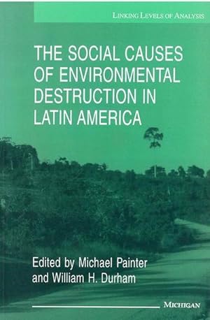 Bild des Verkufers fr The Social Causes of Environmental Destruction in Latin America zum Verkauf von AHA-BUCH GmbH