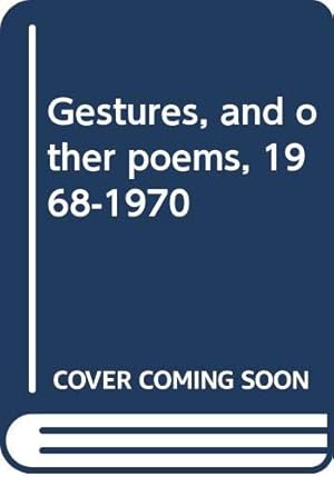 Image du vendeur pour Gestures, and Other Poems, 1968-1970 mis en vente par -OnTimeBooks-