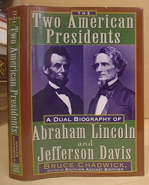 The Two Presidents - A Dual Biography Of Abraham Licoln And Jefferson Davis