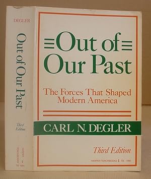 Bild des Verkufers fr Out Of Our Past - The Forces That Shaped Modern America zum Verkauf von Eastleach Books