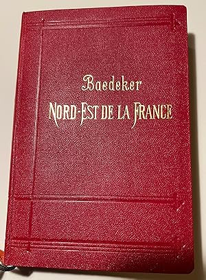 Nord-Est De La France. De Paris aux Ardennes, aux Vosges au Rhóne. Manuel du Voyageur. Avec 12 Ca...